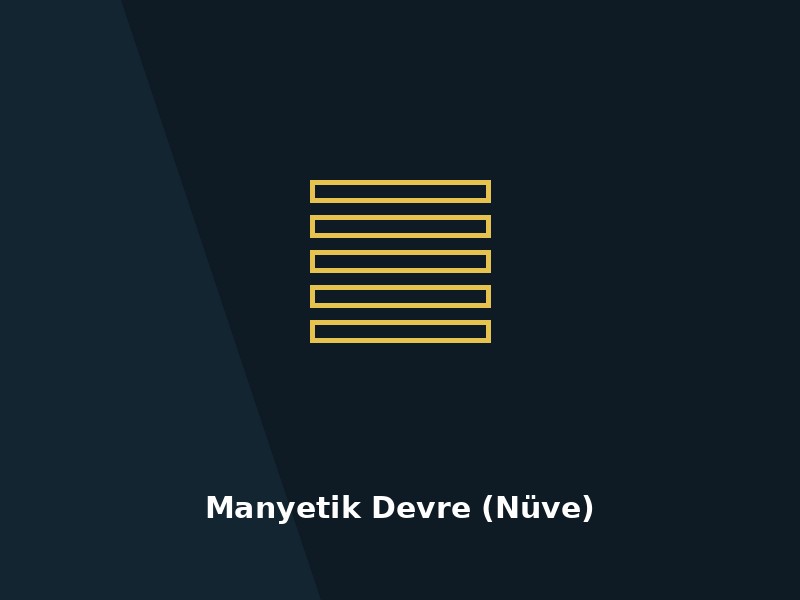 Manyetik Devre (Nüve)